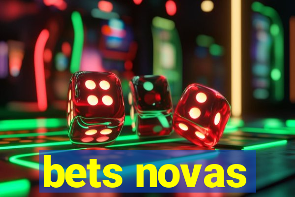 bets novas